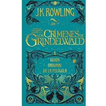 Los crímenes de Grindelwald. Guion original de la película / The Crimes of Grindelwald: The Original