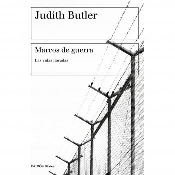 Marcos de guerra: Las vidas lloradas - Judith Butler