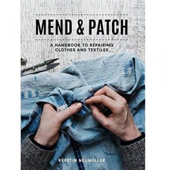 Mend & Patch: A handbook to repairing clothes and textiles