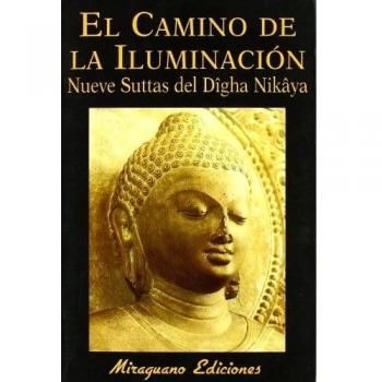 El Camino de la Iluminación. Nueve Suttas del Dîgha Nikâya