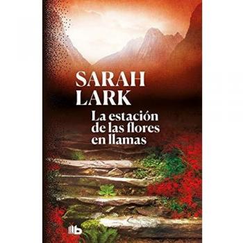 La estacion de las flores en llamas trilogia del fuego 1