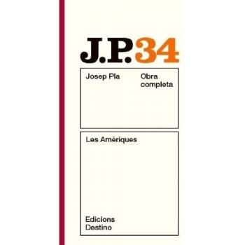 Les Amèriques: O.C.Josep Pla. Volum 34