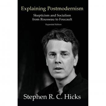 Explaining Postmodernism: A Comprehensive Guide to Skepticism and Socialism from Rousseau to Foucault
