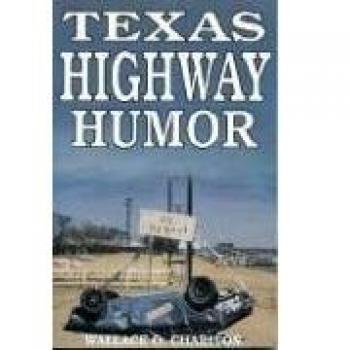 Texas Highway Humor: A Collection of Jokes and Anecdotes by Wallace O. Chariton