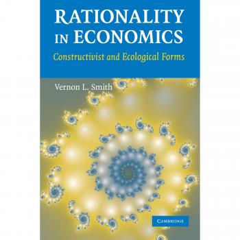 Rationality in Economics: Constructivist and Ecological Perspectives - Paperback Edition