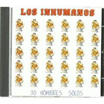 30 Hombres Solos - Los Inhumanos