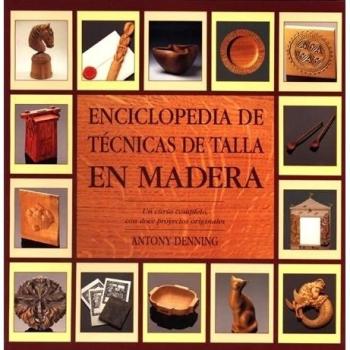 Enciclopedia de técnicas de talla en madera