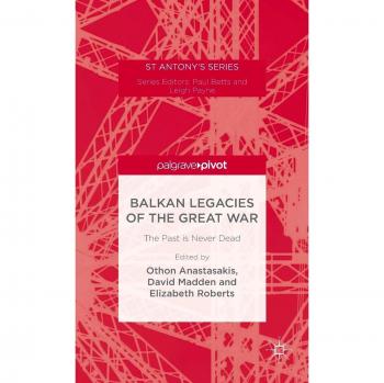 Balkan Legacies of the Great War