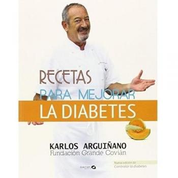 Recetas para mejorar la diabetes - Arguiñano, Karlos/covián, Fundación Grande