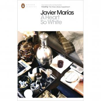 Un Corazón Tan Blanco - Javier Marías (Clásicos Modernos Penguin)