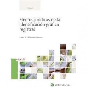 Efectos jurídicos de la identificación gráfica registral - Esther Mª Salmerón Manzano
