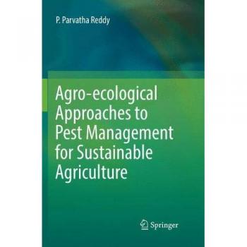 Agro-ecological Approaches to Pest Management for Sustainable Agriculture