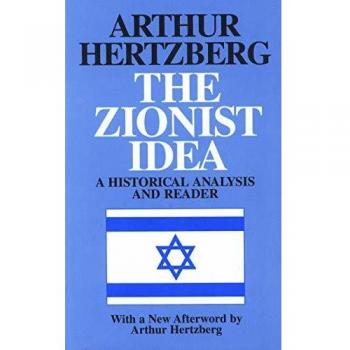 Zionist Idea: A Historical Analysis and Reader