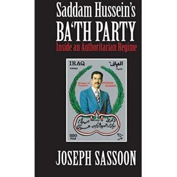 Saddam Hussein's Ba'th Party: Inside an Authoritarian Regime