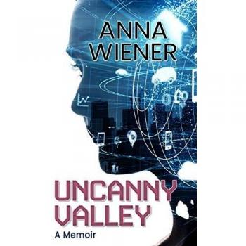 Uncanny Valley: A Memoir