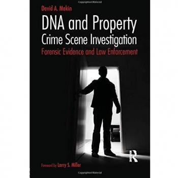 DNA and Property Crime Scene Investigation: Forensic Evidence and Law Enforcement