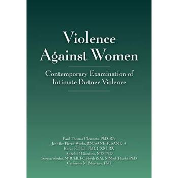 Contemporary Examination of Intimate Partner Violence: A Comprehensive Guide on Violence Against Women