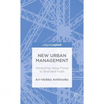 New Urban Management: Attracting Value Flows to Branded Hubs