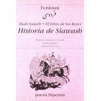 Sha Nameh ; El libro de los Reyes ; Historia de Siawash