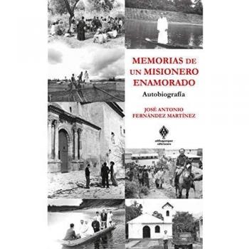 Memorias de un misionero enamorado: Autobiografía