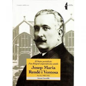 El batec periodístic d'un dirigent cooperativista català: Josep Maria Rendé i Ventosa: Escrits 1903-1925