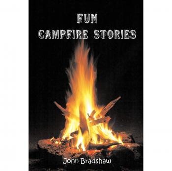 Engaging Campfire Tales for Kids by John Bradshaw