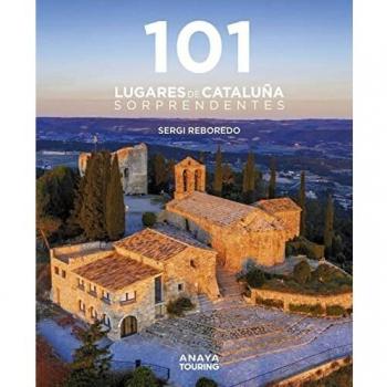 101 Destinos de Cataluña Sorprendentes (Guías Singulares
