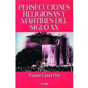 Persecuciones religiosas y Martires Del