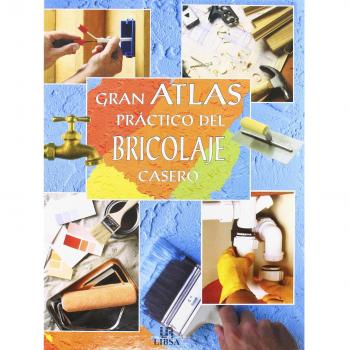 Gran atlas práctico de bricolaje casero