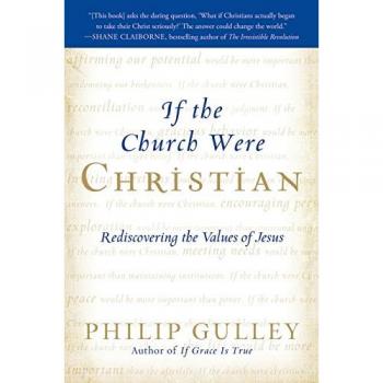 If the Church Were Christian: Rediscovering the Values of Jesus