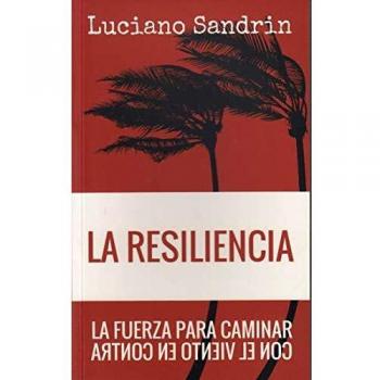 Resiliencia, La. Fuerza para Caminar