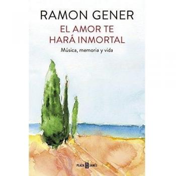 El amor te hará inmortal: Música, memoria y vida