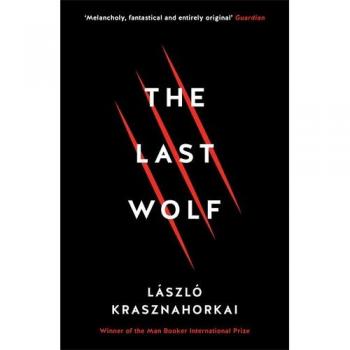 El Último Lobo - Novela de Krasznahorkai, Laszlo