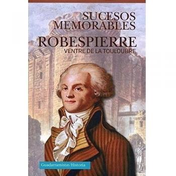 ROBESPIERRE. SUCESOS MEMORABLES