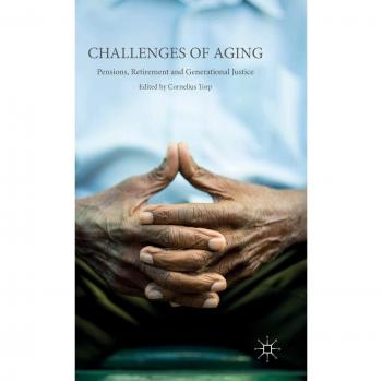 Challenges of Aging: Pensions, Retirement and Generational Justice