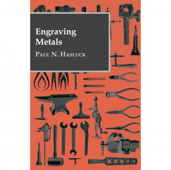 Comprehensive Metal Engraving Guide: Techniques and Diagrams by Paul N. Hasluck
