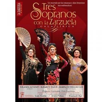 Tres Sopranos con La Zarzuela, Gala Lírica [DVD]