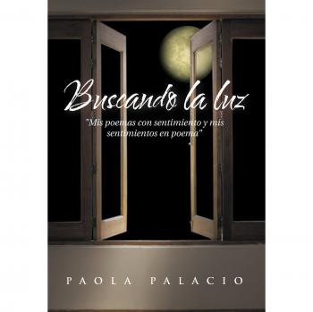 Buscando la Luz: Poemas Sentimentales y Reflexiones Emocionales