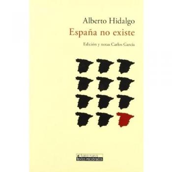 España no existe.: Edición y notas de Carlos García.