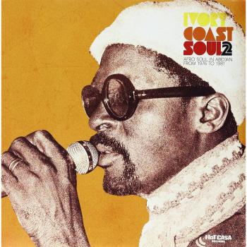 Ivory Coast Soul 2: Afrofunk Anthology (1976-1981)