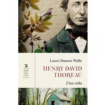 Henry David Thoreau: Una vida - Laura Dassow Walls