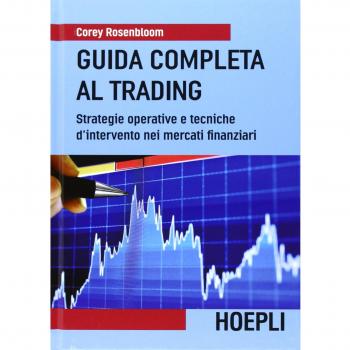Guía Completa al Trading (Finanza) - Manual exhaustivo sobre estrategias de trading, análisis técnico y fundamental, gestión de riesgos, psicología del trader y herramientas de inversión