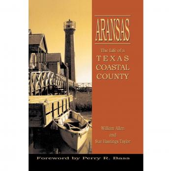 Aransas: Life of a Texas Coastal County - Illustrated Nature Book by William Allen