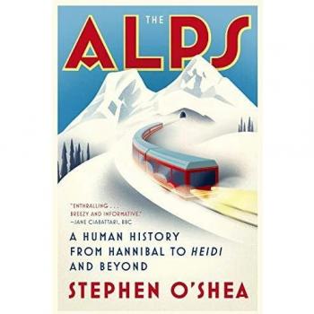 The Alps: A Human History from Hannibal to Heidi and Beyond