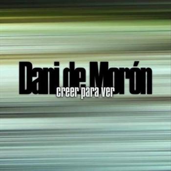 Dani de Morón - Creer Para Ver (Audio CD)