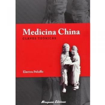 Medicina China. Claves Teóricas - Electra Peluffo