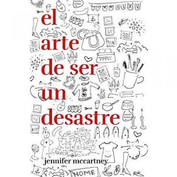 El arte de ser un desastre - Jennifer Mccartney
