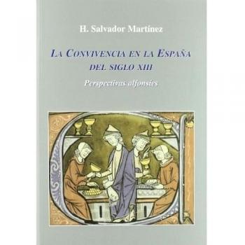 La Convivencia en la España del siglo XIII: Perspectivas alfonsíes