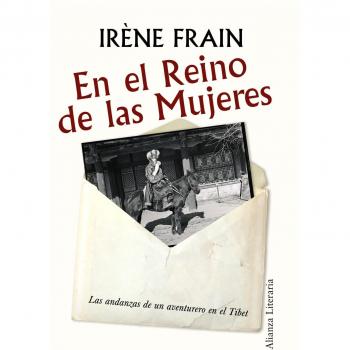 En el Reino de las Mujeres: Las andanzas de un aventurero en el Tibet