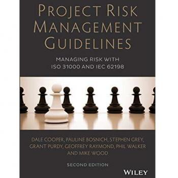 Project Risk Management Guidelines: Managing Risk with ISO 31000 and IEC 62198, 2nd Edition